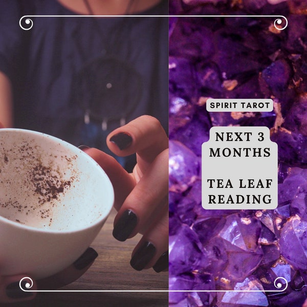 Tea Leaf Reading, Next 3 Months