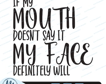 Si mi boca no lo dice, mi cara lo dirá (SVG, PNG divertido, SVG sarcástico).