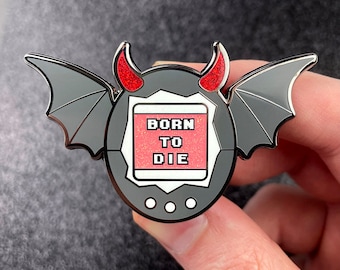 DevilGotchi Born to Die Cute Kawaii Tamagotchi Hard Enamel Pin