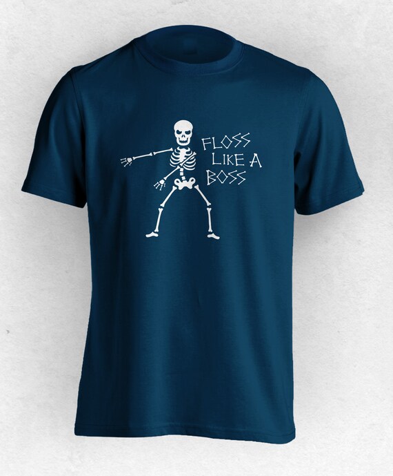 Floss Like A Boss Flossing Skeleton Shirt Floss Like A Boss Flossing Skeleton Shirt