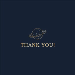 May include: A gold outline of a planet with stars inside and a ring around it on a dark blue background. The text "THANK YOU!" is below the planet.