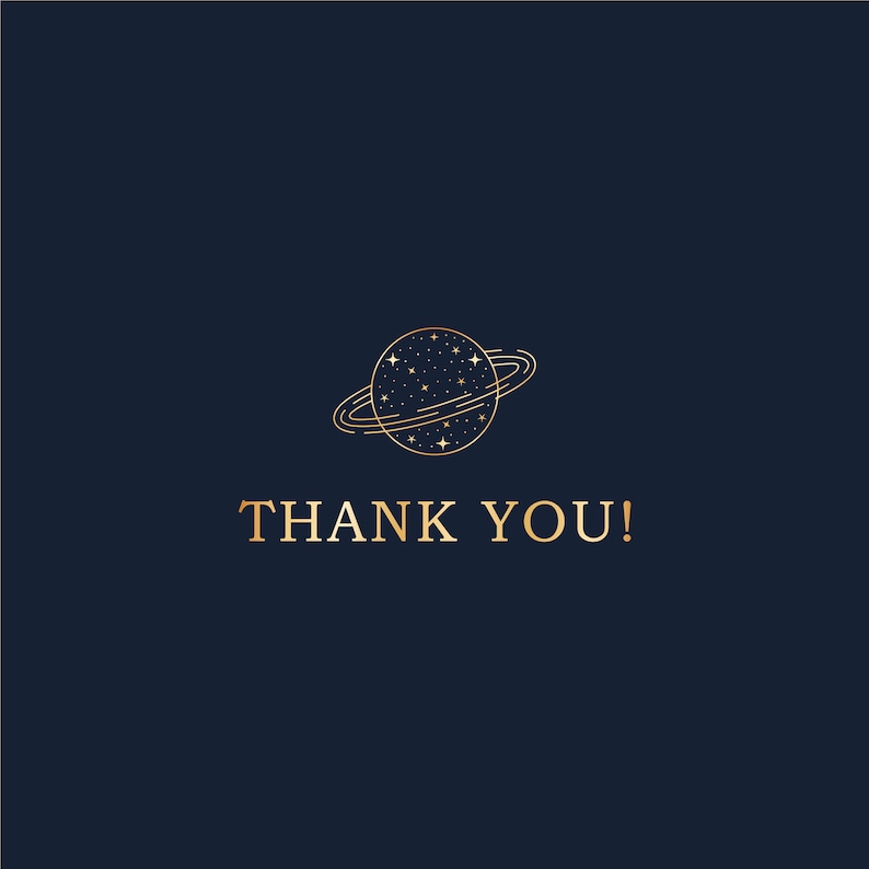 May include: A gold outline of a planet with stars inside and a ring around it on a dark blue background. The text "THANK YOU!" is below the planet.