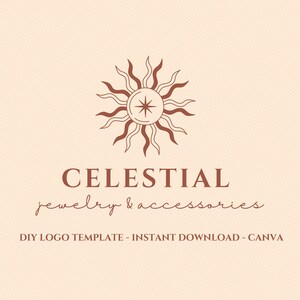 May include: A logo template for a jewelry and accessories business called "CELESTIAL". The logo features a stylized sun with a star in the center, all in a brown color against a beige background.