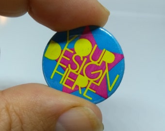 Small custom badge with your design - 25mm