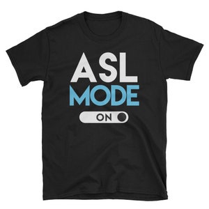 Gebärdensprache Shirt, Gebärdensprache Geschenk, ASL Shirt, gehörlose Shirt, Gebärdensprache Liebe, ASL Lehrer, amerikanische Gebärdensprache, ASL-Modus auf