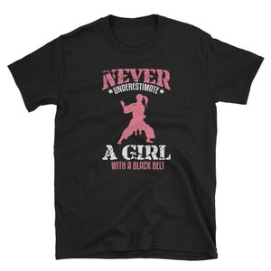 Taekwondo Shirt, Martial Arts Gift, Martial Arts Shirt, Taekwondo Tee, MMA, Martial Arts Tee, Never Underestimate A Girl With A Black Belt