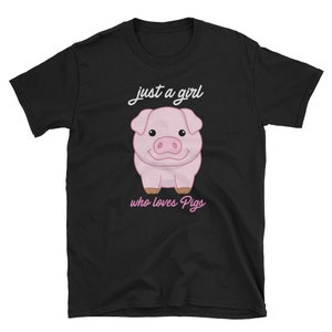 Pig Shirt, Pig Gift, Pig Lover Shirt, Farm Shirt, Pig Tee, Farm Animal Shirt, Cute Pig Shirt, Farmer Shirt, Just A Girl Who Loves Pigs