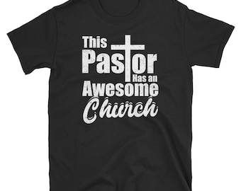 Pastor Shirt, Pastor Gift, Christian Shirt, Minister Shirt, Preacher Shirt, Religious  Shirt, This Pastor Has An Awesome Church