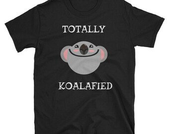 Koala Shirt, Koala Bär Geschenk, Koala Bär, Koala Druck, süße Koala Bär, Koala Party, Koala Tee, Koala-Liebhaber, total Koalafied