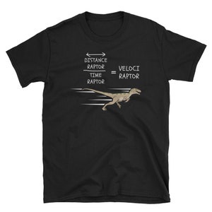 Science Shirt, Physics Gift, Funny Physics Shirt, Teacher Shirt, Geek Shirt, Dinosaur Shirt, Science Geek Shirt, Physics Teacher Shirt,