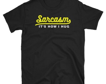 Camisas sarcásticas, presente sarcástico, camisa de sarcasmo, camiseta de sarcasmo, camisa de sarcasmo fluente, camisa de sarcasmo engraçada, sarcasmo é como eu abraço
