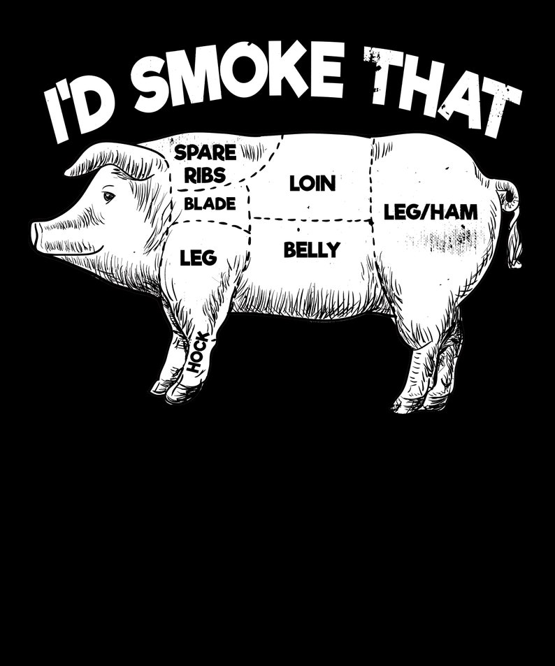 Puede incluir: Una ilustraci&oacute;n en blanco y negro de un cerdo con diferentes cortes de carne etiquetados. El texto "I'd Smoke That" est&aacute; por encima del cerdo.