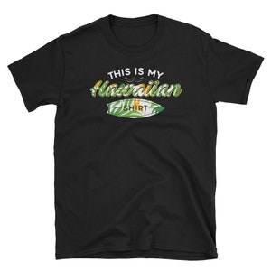 Hawaiian Shirt, Hawaiian Gift, Vacation Shirt, Beach Shirt, Hawaii Shirt, Aloha Shirt, Hawaiian Party, Luau Shirt, This Is My Hawaiian Shirt
