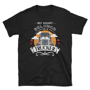 Trucker Wife Shirt, Trucker Wife Gift, Truck Driver Wife, Truckers Girlfriend, Trucker Shirt, Trucker Gift, My Heart Belongs To A Trucker