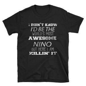 Godfather Shirt, Spanish Godfather Gift, Awesome Godfather T Shirt, World's Best Godfather Tshirt, World's Most Awesome Nino Killin' It