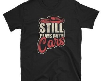 Car Shirt, Car Lover Gifts, Car Lover, Mechanic Shirt, Mechanic Gift, Car Guy Shirt, Car Mechanic Shirt, Dad Shirt, Still Plays With Cars