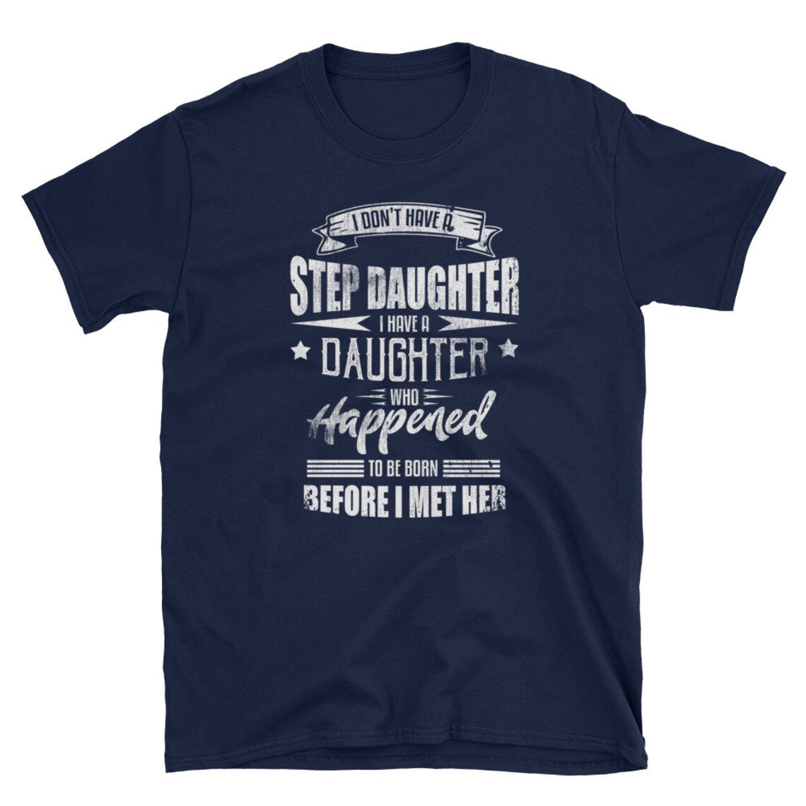 Dad Step Dad Shirt
 Step Dad Shirt Step Dad Gift Dad Shirt Fathers Day I Dont Have A