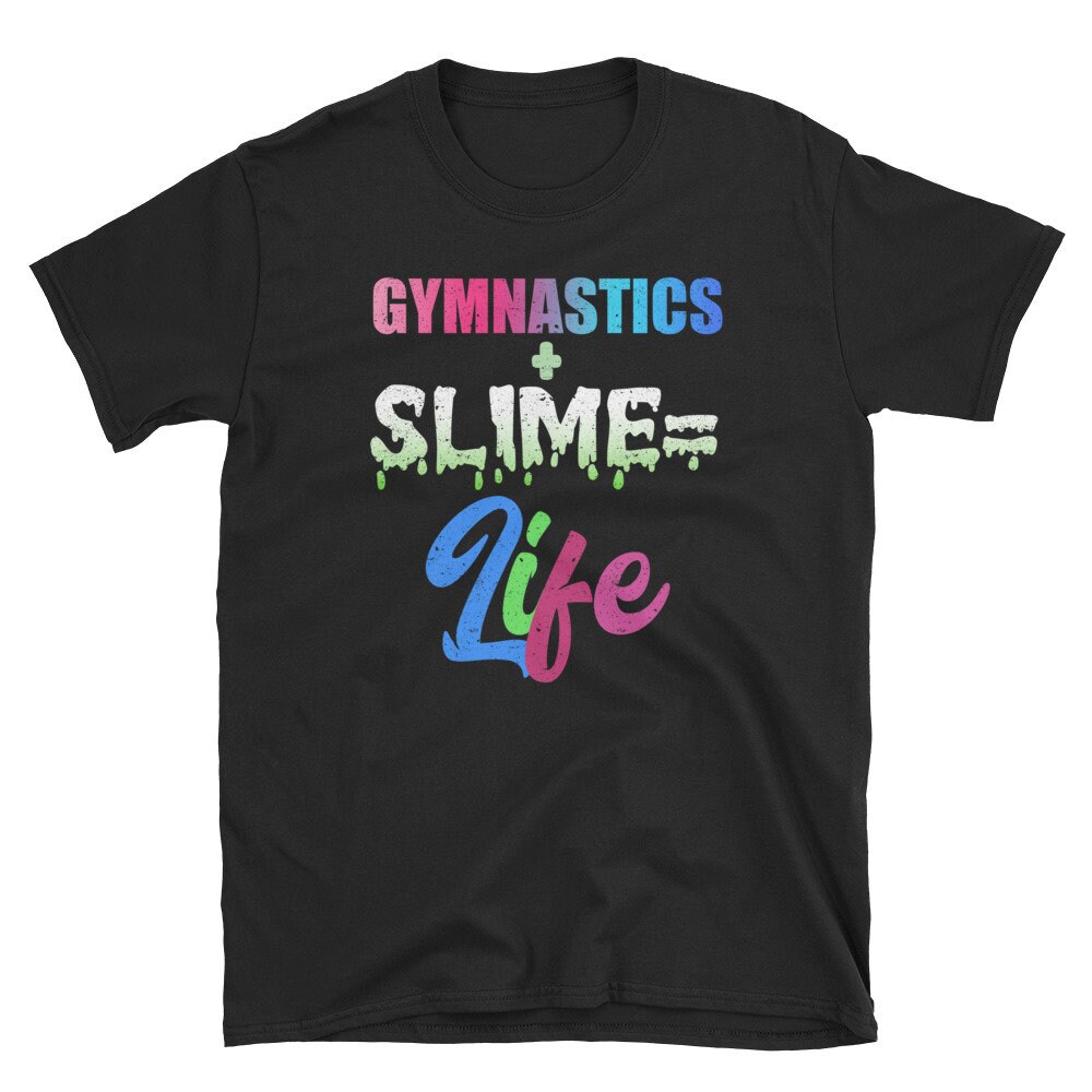 Gymnastics And Slime Gymnast Gift Gymnastics Slime Party T-Shirt Gymnastics And Slime Gymnast Gift Gymnastics Slime Party T-Shirt