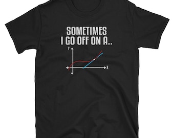 Chemise de maths, cadeau de professeur de maths, Geek de maths, chemise de nerd, chemise drôle de maths, chemise de geek, chemise d'algèbre, parfois je go Off sur un Tangent