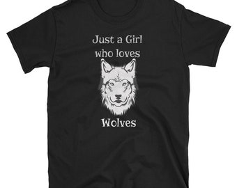 May include: Black t-shirt with the text "Just a Girl who loves Wolves" and a white wolf head graphic.