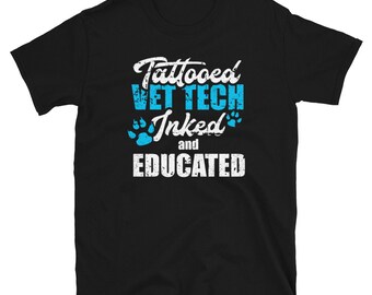 Tattooed Vet Tech Inked And Educated T-Shirt Tattooed Vet Tech Inked And Educated T-Shirt