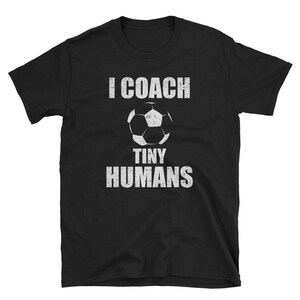 Soccer Shirt, Soccer Gift, Kids Soccer Coach, Coach Shirt, Soccer Coach Shirt, Soccer Tee, Game Day Shirt, I Coach Tiny Humans
