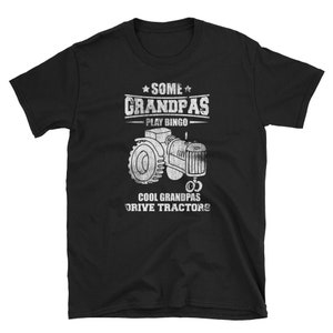 Grandpa Shirt, Grandpa Gift, Papa Shirt, Grandpa Birthday, Grandfather, Grandpa Tee, Some Grandpas Play Bingo Cool Grandpas Drive Tractors