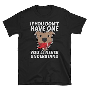 Bulldog Shirt, Bulldog Gift, American Bulldog, Bulldog Clothing, English Bulldog, Dog Shirt, If You Don&#39;t Have One You&#39;ll Never Understand