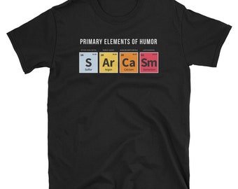 Sarcastic Shirts, Sarcastic Gift, Sarcasm Shirt, Sarcasm Tee, Fluent Sarcasm Shirt, Funny Sarcasm Shirt, Primary Elements Of Humor Sarcasm