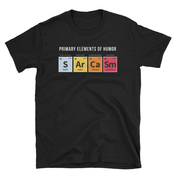 Sarcastic Shirts, Sarcastic Gift, Sarcasm Shirt, Sarcasm Tee, Fluent Sarcasm Shirt, Funny Sarcasm Shirt, Primary Elements Of Humor Sarcasm