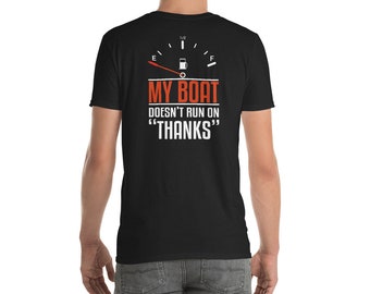Boat Shirt, Boating Gift, Boater Shirt, Sailing Shirt, Boating Life, Funny Boat Shirt, Boating, Boat Owner, My Boat Doesn't Run On Thanks