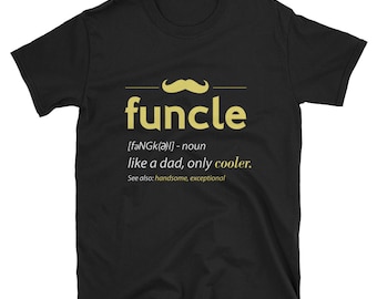 Uncle Shirt, Uncle Gift, Funcle Shirt, Fun Uncle Tshirt, Cool Funny Uncle T Shirt, Uncle To Be, Handsome Uncle, Like A Dad Only Cooler