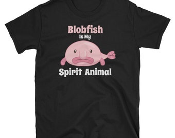 May include: Black t-shirt featuring a pink blobfish illustration and the text "Blobfish is my Spirit Animal".