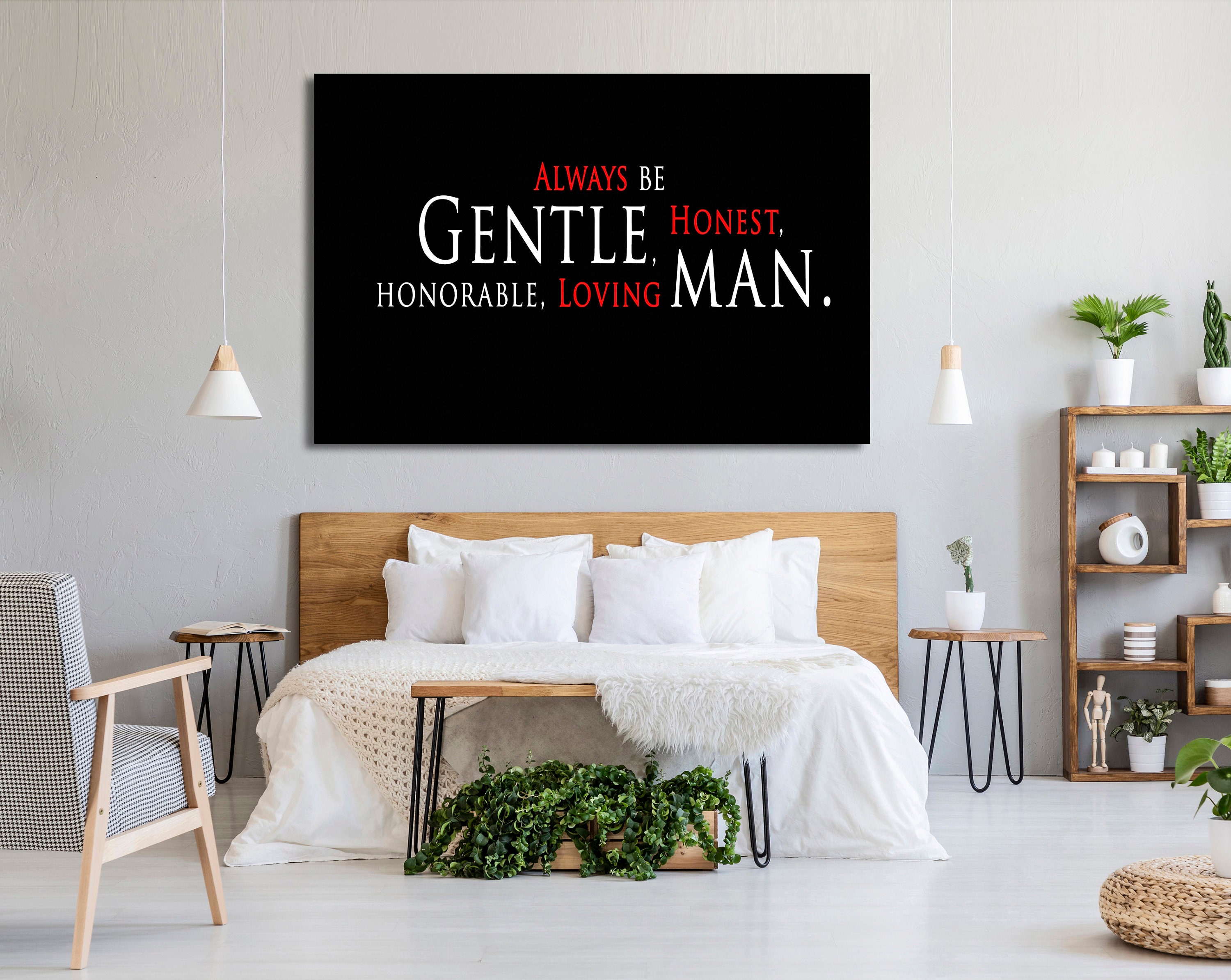 Always Be Gentle , Honest, Honorable, Loving Man. Motivational Wall Art  Canvas Prints, Quotes on Canvas, Motivation Print Art, Quotes Poster 