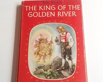 KING of the GOLDEN RIVER, John Ruskin, Fritz Kredel, 1964 in dust jacket, 10th Printing