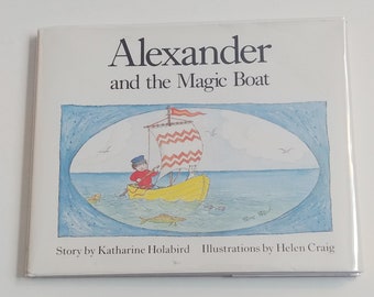 ALEXANDER and the MAGIC BOAT by Katharine Holabird, Helen Craig, 1990, 1st American Edition