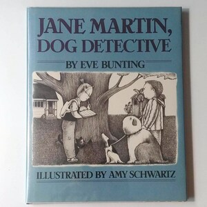 JANE MARTIN, DOG Detective, 1st Edition, Eve Bunting, Amy Schwartz, 1984