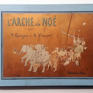 May include: A vintage book cover with a blue background and a gold illustration of animals boarding Noah's Ark. The title is "L'Arche de Noé" with the text "par P. Guigou et A. Vimar" and "Librairie Plon".
