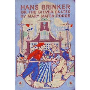 HANS BRINKER or the Silver SKATES, Mary Mapes Dodge, George Wharton Edwards, Jugendklassiker, 1915