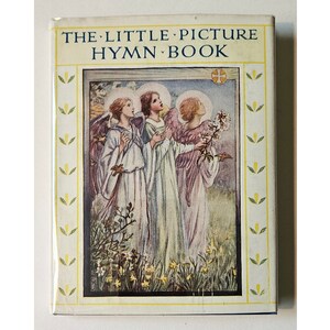 LITTLE PICTURE HYMN Book, Cicely Mary Barker circa 1955 in dust jacket