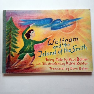 WOLFRAM and the ISLAND of SMITH, Paul and Astrid Buhler, 1976, naive art, folk art, Switzerland, Swiss books