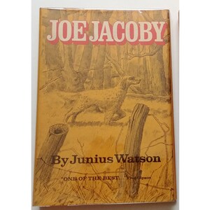 JOE JACOBY by Junius Watson, 1st Edition in dust jacket, dogs, dog stories, boy and his dog