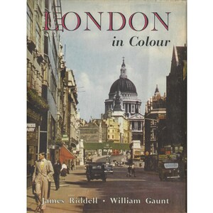 LONDON IN COLOUR, James Riddell & William Gaunt 1955, Erstauflage