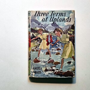 THREE TERMS at UPLANDS by Angela Brazil circa 1950 reprint in dust jacket