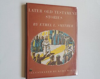 LATER OLD TESTAMENT Stories, Kurt Wiese, 1956, First Edition in dust jacket