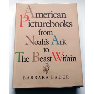 Barbara Bader, AMERICAN PICTUREBOOKS from NOAH&#39;S Ark... 1st Edition, 1976, Essential reference book