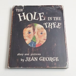 HOLE in the TREE by Jean Craighead George, 1957 in dust jacket, First Edition