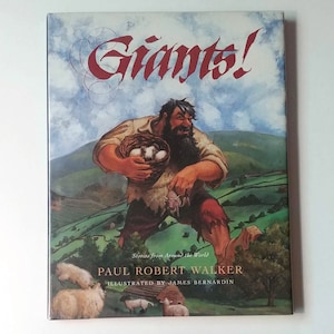 May include: A book cover with an illustration of a giant holding a basket of eggs. The title of the book is "Giants!" with the subtitle "Stories from Around the World". The author is Paul Robert Walker and the illustrator is James Bernardin.