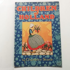 CHILDREN OF HOLLAND, Charlotte Stone, 1931, Folio, Netherlands, Dutch children
