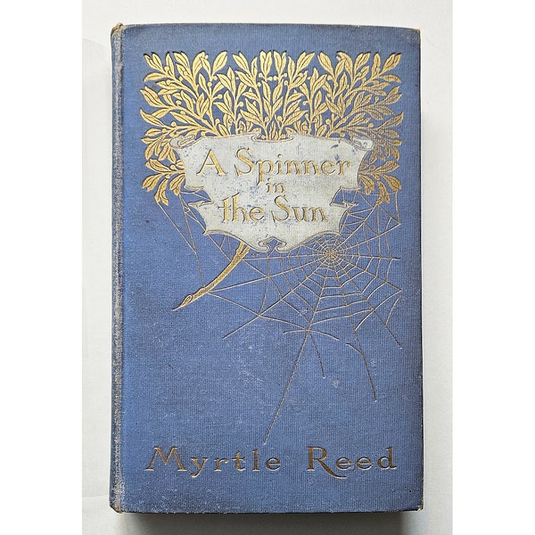 SPINNER in the SUN by Myrtle Reed, decorative binding, 1906